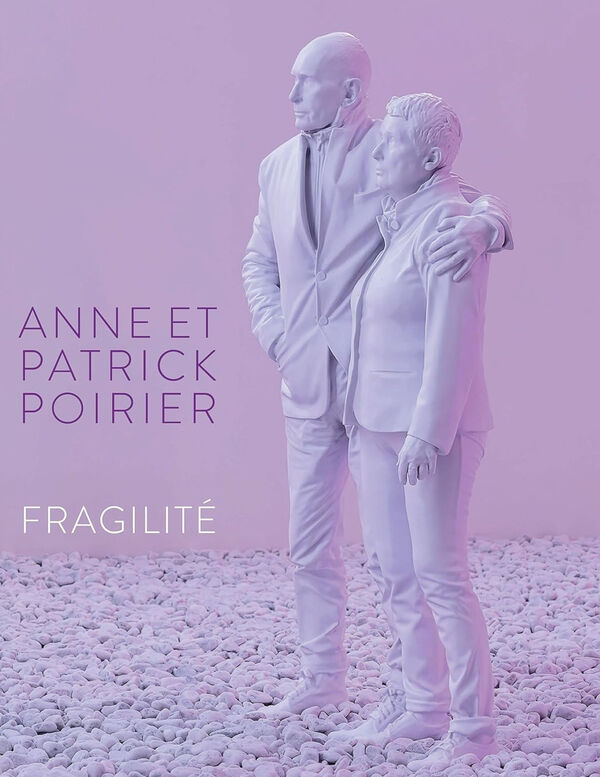 Anne et Patrick Poirier. Fragilité