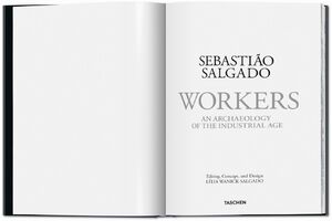 Sebastião Salgado – Workers. An Archaeology of the Industrial Age 